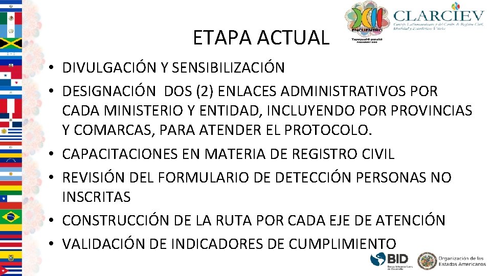 ETAPA ACTUAL • DIVULGACIÓN Y SENSIBILIZACIÓN • DESIGNACIÓN DOS (2) ENLACES ADMINISTRATIVOS POR CADA