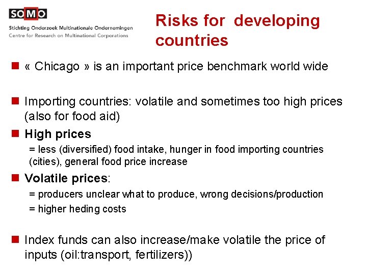 Risks for developing countries n « Chicago » is an important price benchmark world