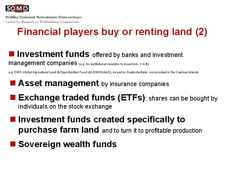 Financial players buy or renting land (2) n Investment funds offered by banks and