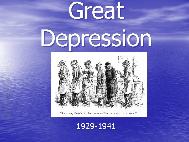 Great Depression 1929 -1941 