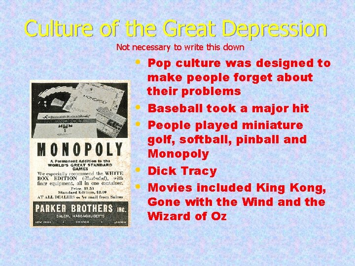 Culture of the Great Depression Not necessary to write this down • Pop culture