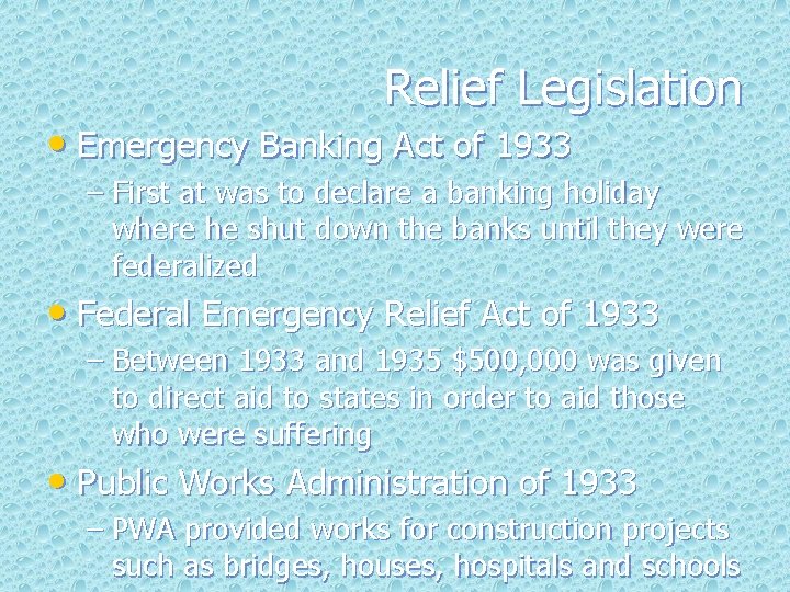 Relief Legislation • Emergency Banking Act of 1933 – First at was to declare