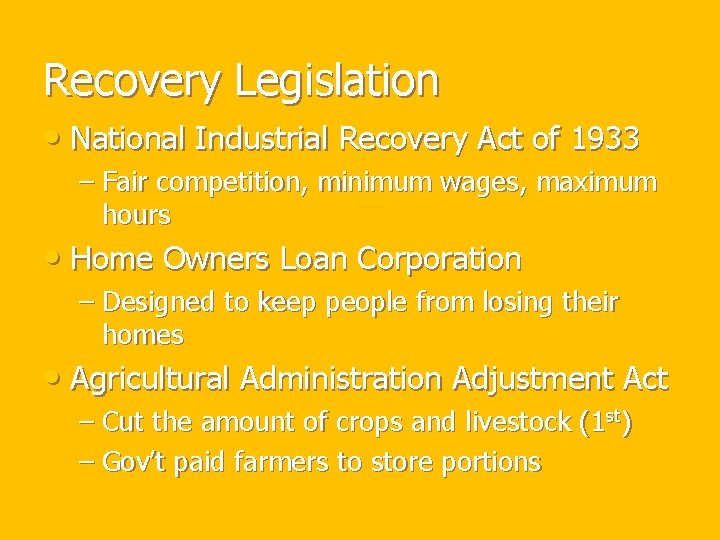 Recovery Legislation • National Industrial Recovery Act of 1933 – Fair competition, minimum wages,