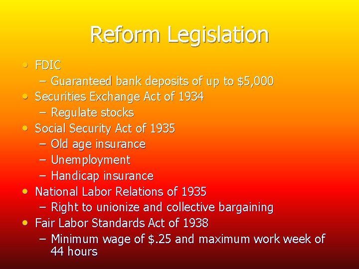 Reform Legislation • FDIC • • – Guaranteed bank deposits of up to $5,