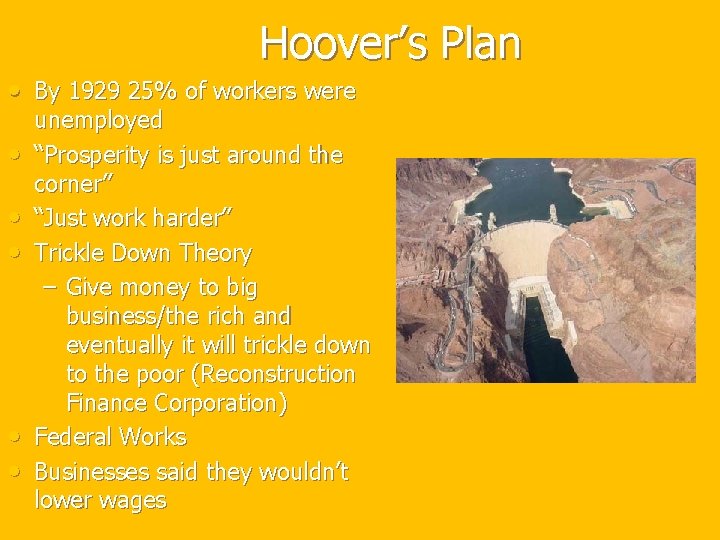 Hoover’s Plan • By 1929 25% of workers were • • • unemployed “Prosperity