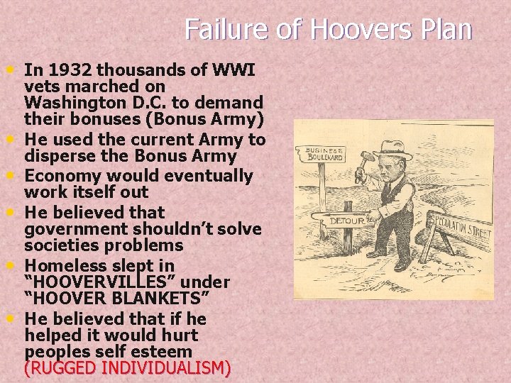 Failure of Hoovers Plan • In 1932 thousands of WWI • • • vets