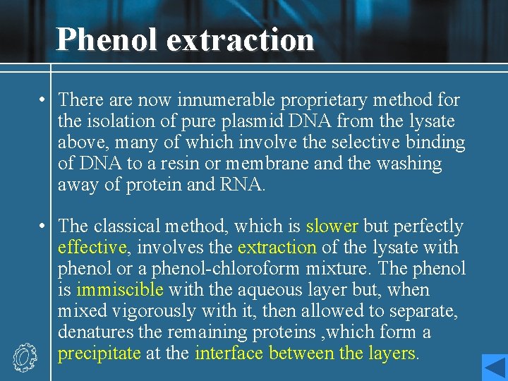 Phenol extraction • There are now innumerable proprietary method for the isolation of pure