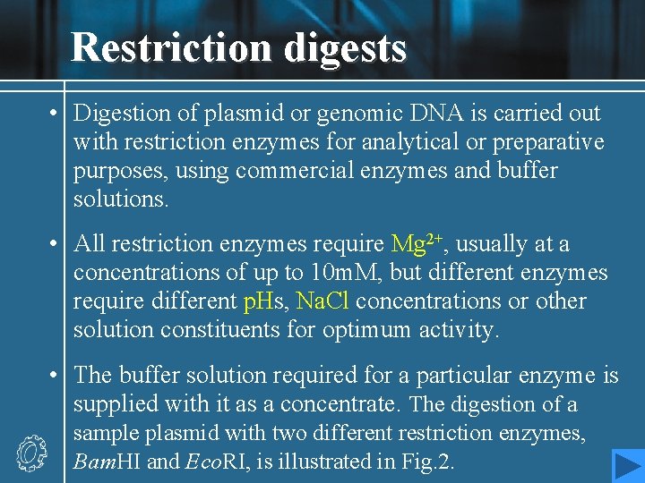 Restriction digests • Digestion of plasmid or genomic DNA is carried out with restriction
