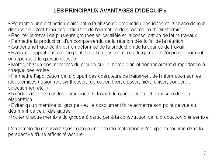 LES PRINCIPAUX AVANTAGES D’IDEQUIP© • Permettre une distinction claire entre la phase de production