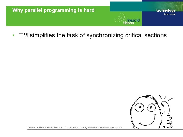 Why parallel programming is hard technology from seed • TM simplifies the task of