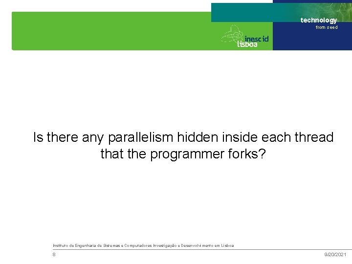technology from seed Is there any parallelism hidden inside each thread that the programmer