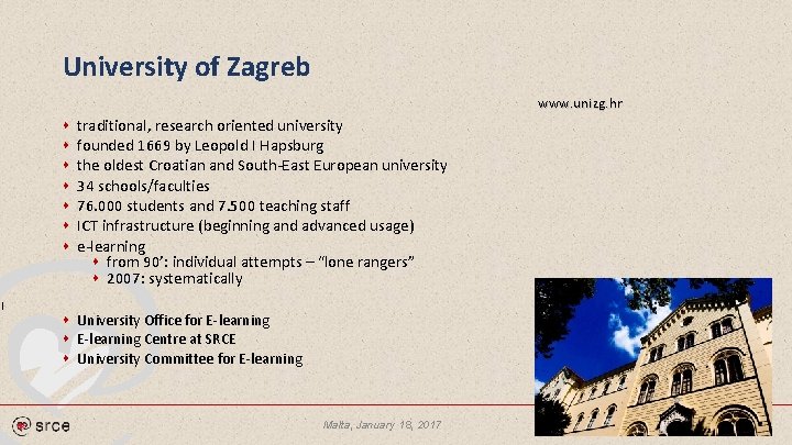 University of Zagreb www. unizg. hr s s s s traditional, research oriented university