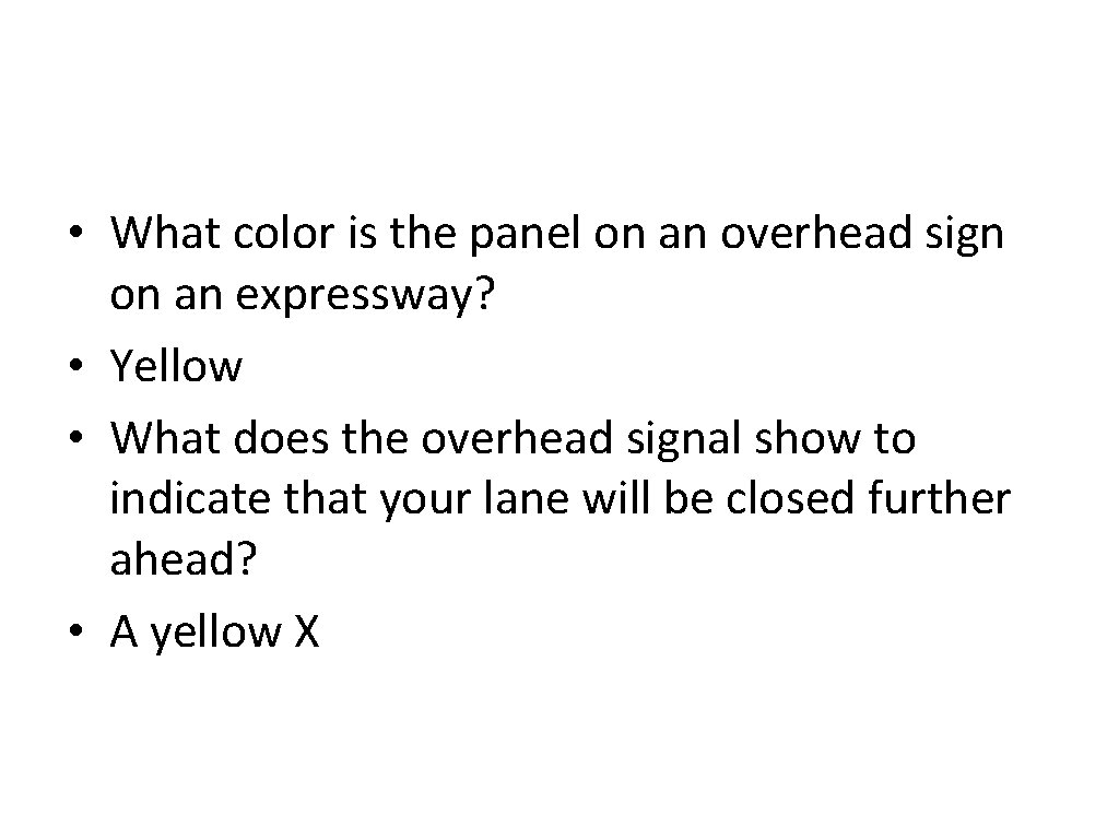  • What color is the panel on an overhead sign on an expressway?