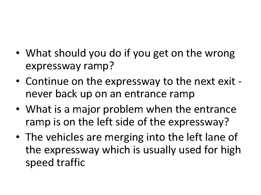  • What should you do if you get on the wrong expressway ramp?