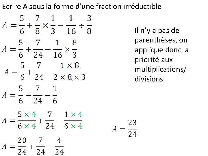 Ecrire A sous la forme d’une fraction irréductible Il n’y a pas de parenthèses,