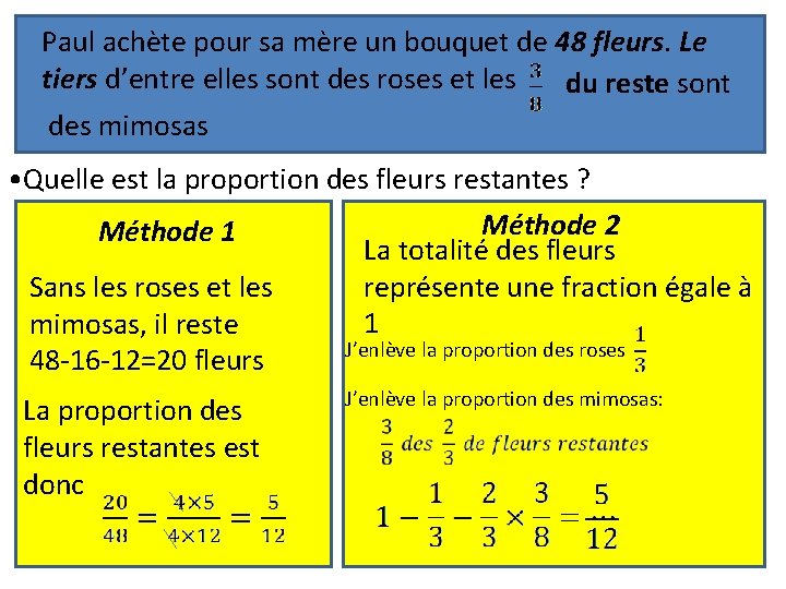 Paul achète pour sa mère un bouquet de 48 fleurs. Le tiers d’entre elles