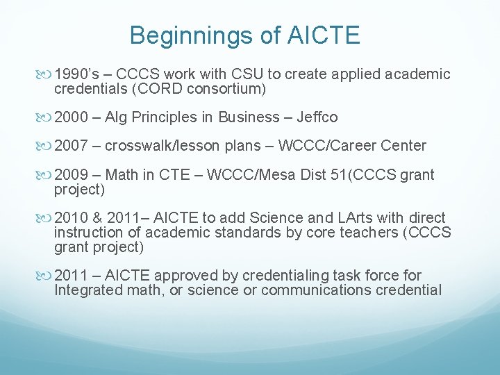Beginnings of AICTE 1990’s – CCCS work with CSU to create applied academic credentials