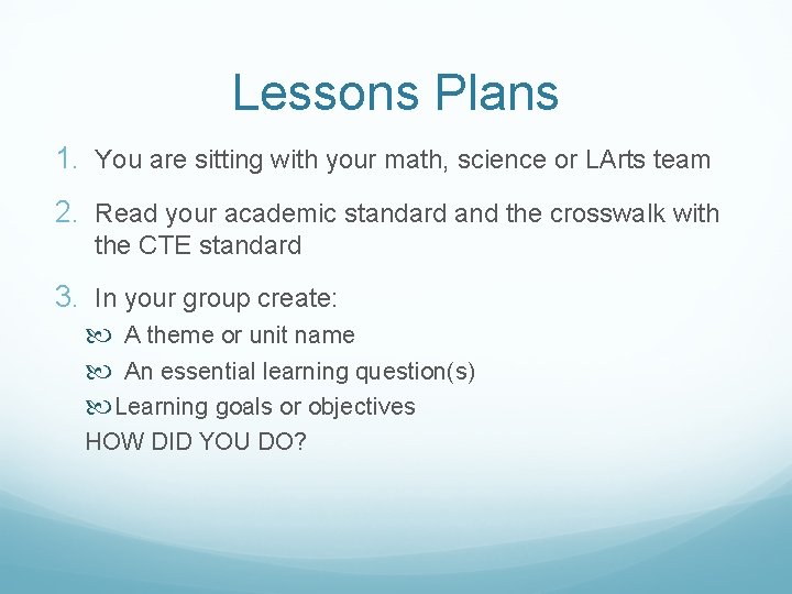 Lessons Plans 1. You are sitting with your math, science or LArts team 2.