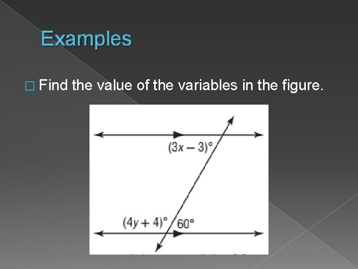 Examples � Find the value of the variables in the figure. 