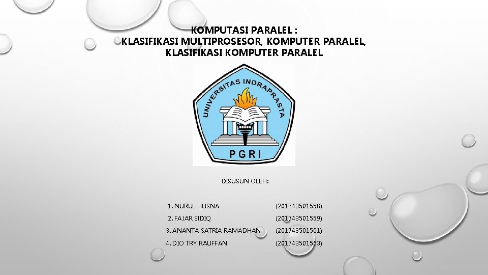 KOMPUTASI PARALEL : KLASIFIKASI MULTIPROSESOR, KOMPUTER PARALEL, KLASIFIKASI KOMPUTER PARALEL DISUSUN OLEH: 1. NURUL