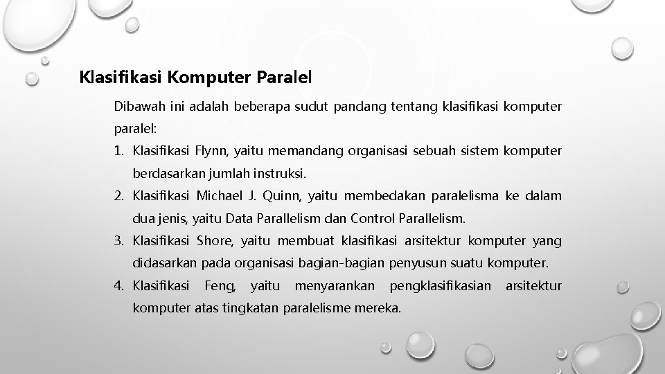 Klasifikasi Komputer Paralel Dibawah ini adalah beberapa sudut pandang tentang klasifikasi komputer paralel: 1.