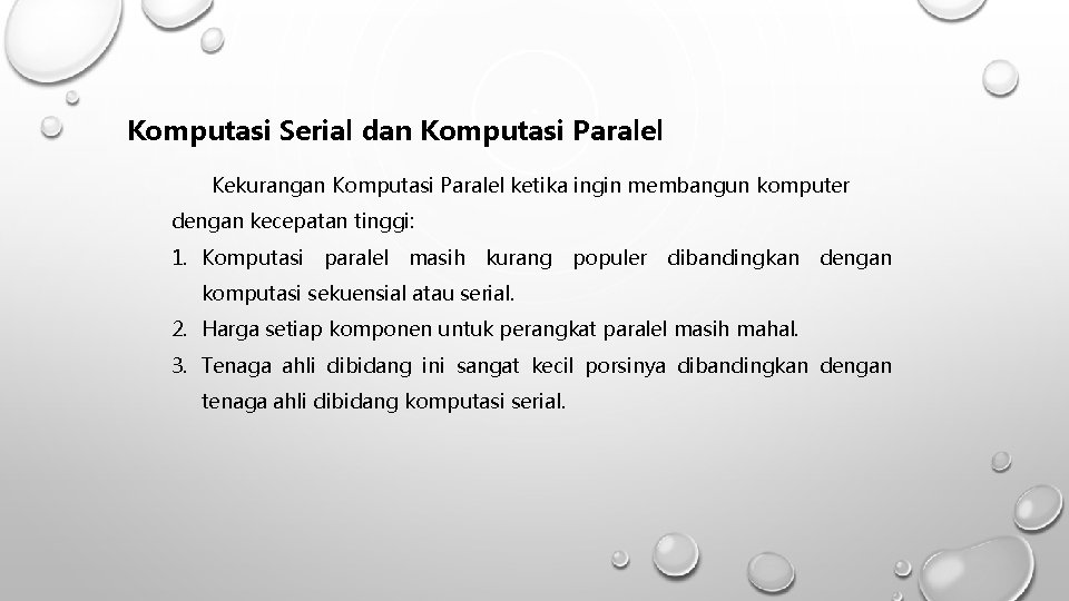 Komputasi Serial dan Komputasi Paralel Kekurangan Komputasi Paralel ketika ingin membangun komputer dengan kecepatan