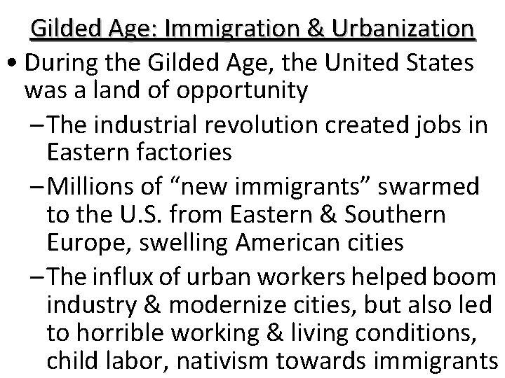 Gilded Age: Immigration & Urbanization • During the Gilded Age, the United States was