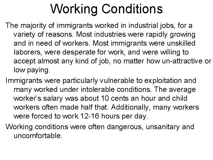 Working Conditions The majority of immigrants worked in industrial jobs, for a variety of