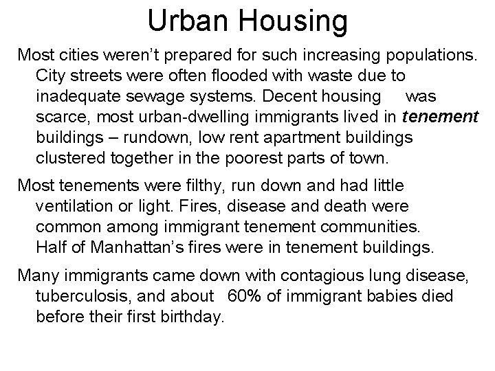 Urban Housing Most cities weren’t prepared for such increasing populations. City streets were often