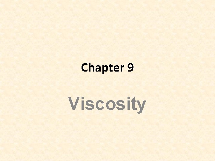 Chapter 9 Viscosity 