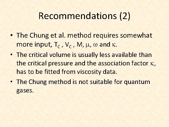 Recommendations (2) • The Chung et al. method requires somewhat more input, TC ,