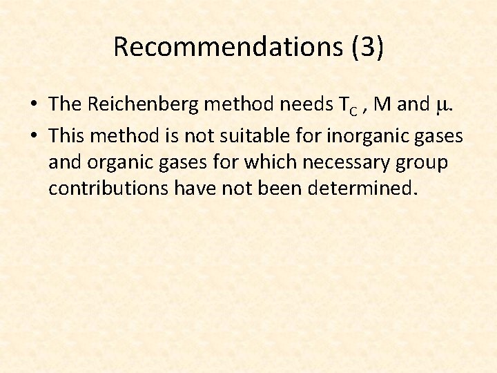 Recommendations (3) • The Reichenberg method needs TC , M and . • This