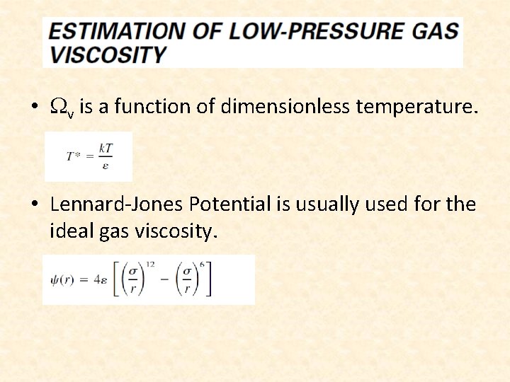  • v is a function of dimensionless temperature. • Lennard-Jones Potential is usually