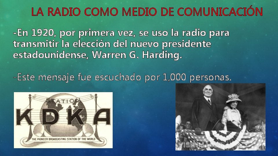 LA RADIO COMO MEDIO DE COMUNICACIÓN -En 1920, por primera vez, se uso la