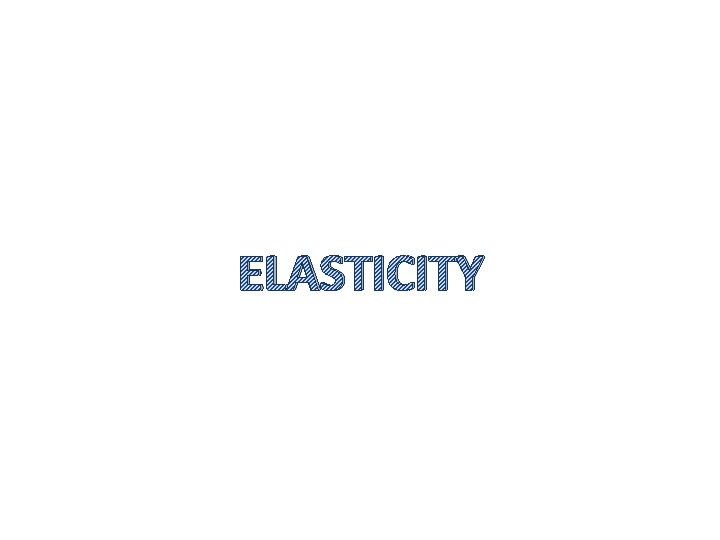 ELASTICITY 