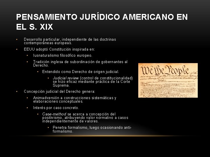 PENSAMIENTO JURÍDICO AMERICANO EN EL S. XIX • Desarrollo particular, independiente de las doctrinas