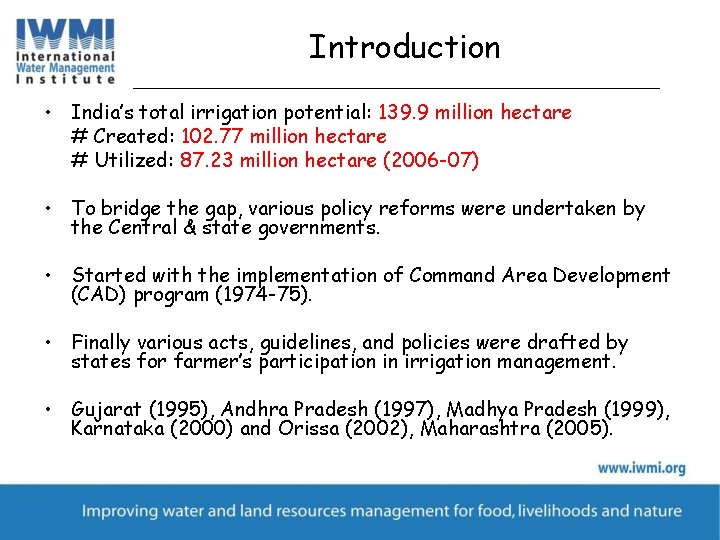Introduction • India’s total irrigation potential: 139. 9 million hectare # Created: 102. 77