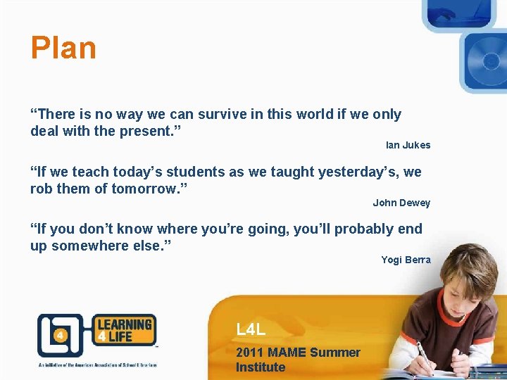 Plan “There is no way we can survive in this world if we only