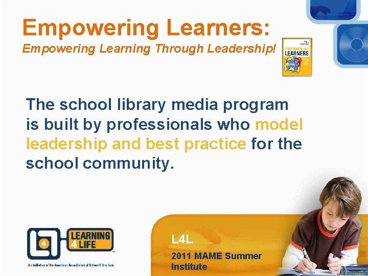 Empowering Learners: Empowering Learning Through Leadership! The school library media program is built by