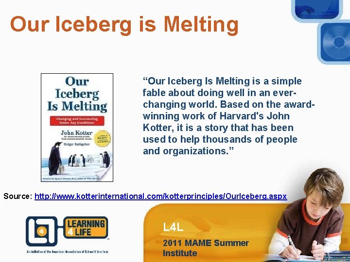Our Iceberg is Melting “Our Iceberg Is Melting is a simple fable about doing