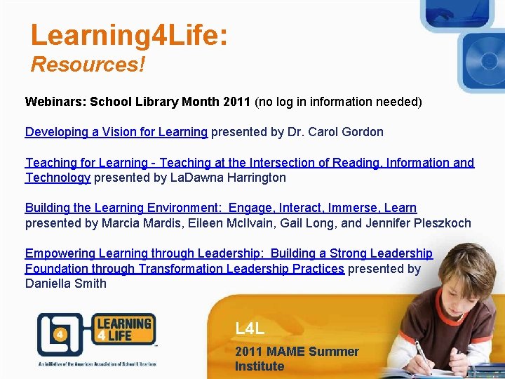 Learning 4 Life: Resources! Webinars: School Library Month 2011 (no log in information needed)