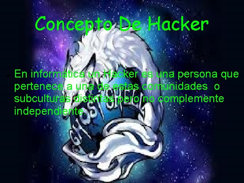 Concepto De Hacker En informática un Hacker es una persona que pertenece a una