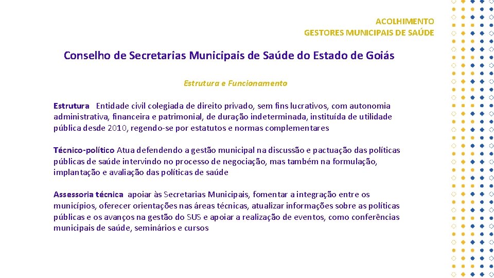 ACOLHIMENTO GESTORES MUNICIPAIS DE SAÚDE Conselho de Secretarias Municipais de Saúde do Estado de