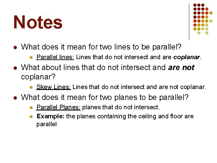 Notes l What does it mean for two lines to be parallel? l l Notes l What does it mean for two lines to be parallel? l l