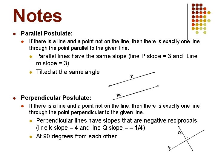 Notes l Parallel Postulate: l If there is a line and a point not Notes l Parallel Postulate: l If there is a line and a point not