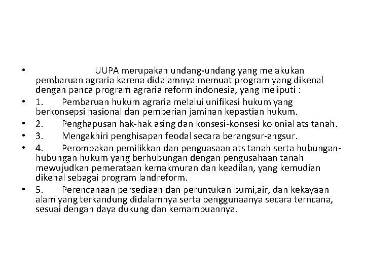  • • • UUPA merupakan undang-undang yang melakukan pembaruan agraria karena didalamnya memuat