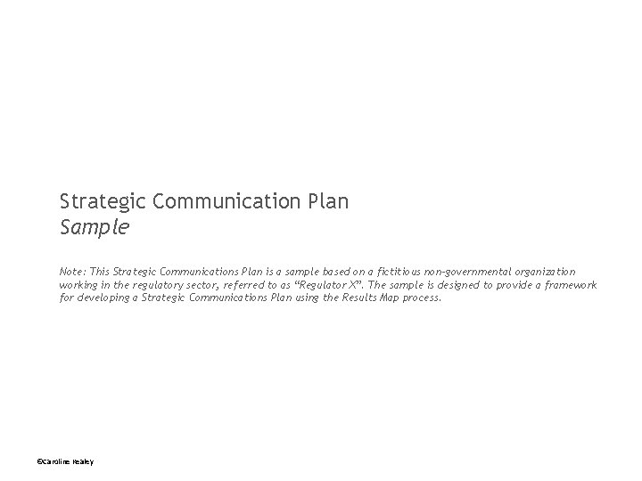 Strategic Communication Plan Sample Note: This Strategic Communications Plan is a sample based on