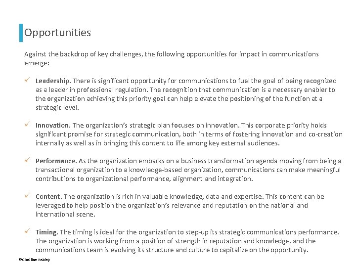 Opportunities Against the backdrop of key challenges, the following opportunities for impact in communications