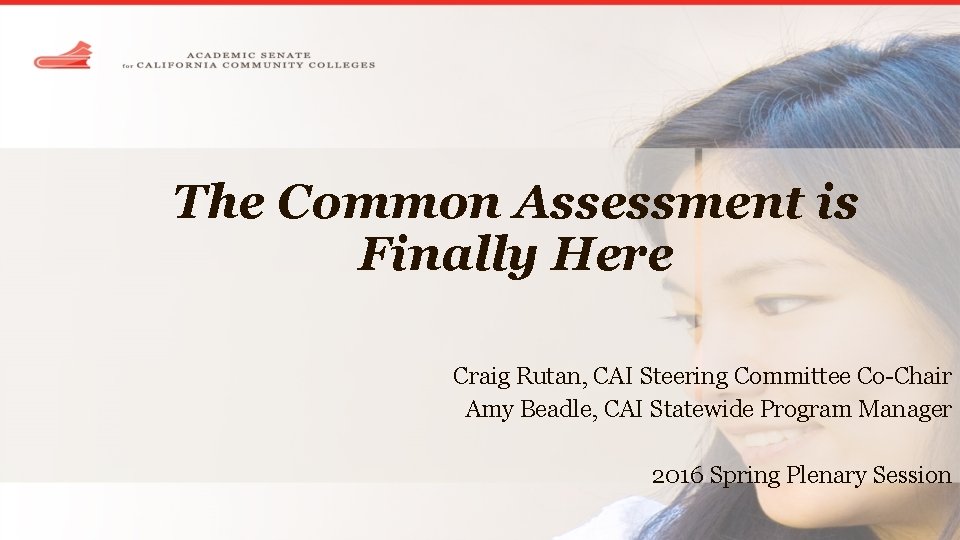 Craig Rutan The Common Assessment is Finally Here Craig Rutan