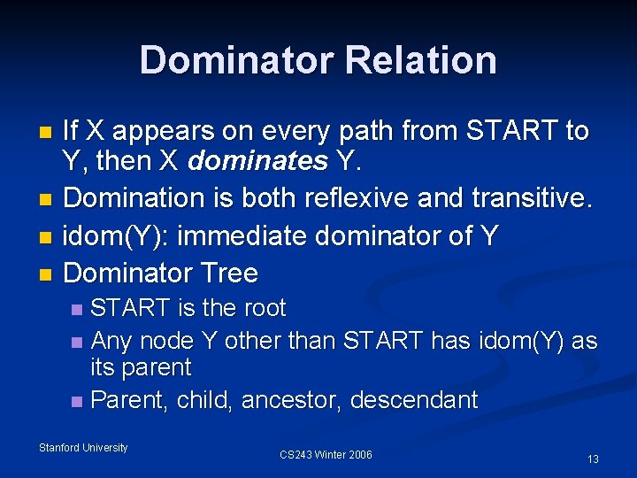 Dominator Relation If X appears on every path from START to Y, then X